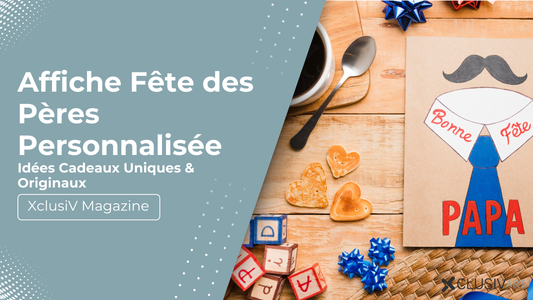 Affiche Fête des Pères Personnalisée : Idées Cadeaux Uniques & Originaux