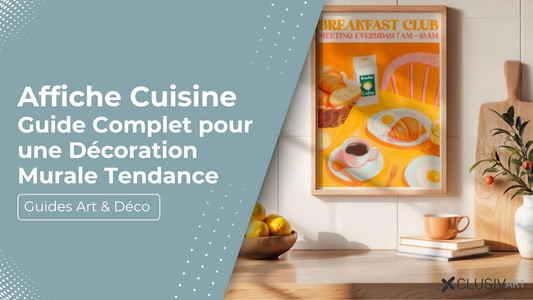 Affiches Cuisine 2025 : Guide Complet pour une Décoration Murale Tendance