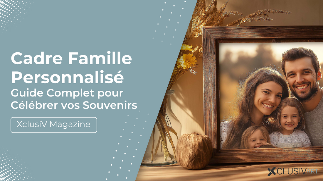 Cadre Personnalisé Famille 2025 : Guide Complet pour Célébrer vos Souvenirs