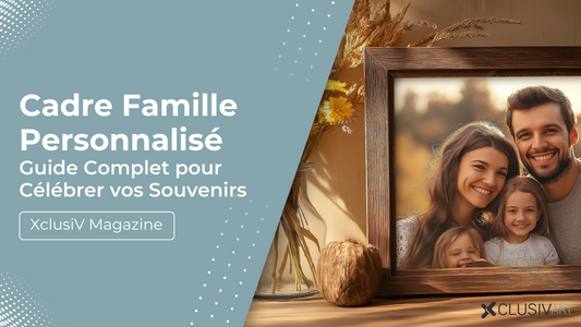 Cadre Personnalisé Famille 2025 : Guide Complet pour Célébrer vos Souvenirs