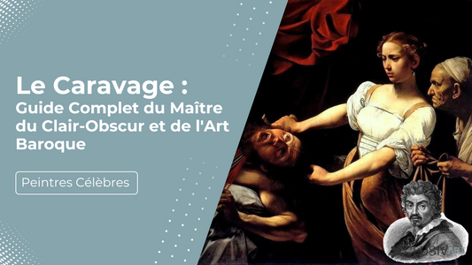 Le Caravage : Maître du Clair-Obscur et de l'Art Baroque | Guide Complet