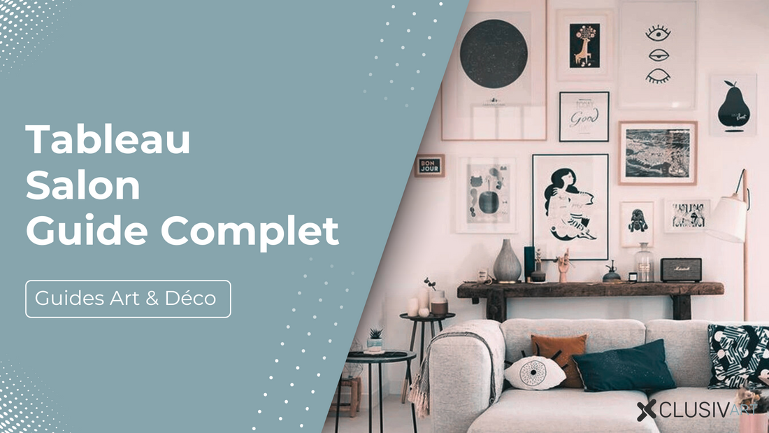 Tableau Salon : Guide Complet pour Sublimer votre Intérieur en 2025